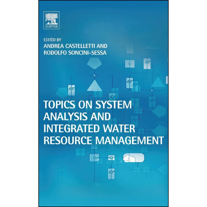 کتاب Topics on System Analysis and Integrated Water Resources Management اثر جمعي از نويسندگان انتشارات Elsevier Science