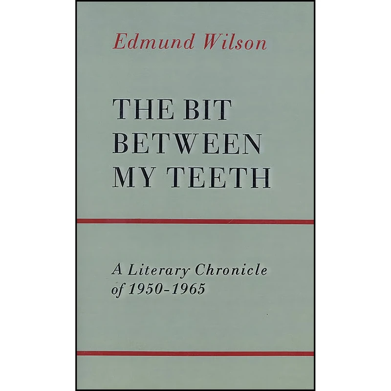 کتاب The Bit Between My Teeth اثر Edmund Wilson انتشارات تازه ها
