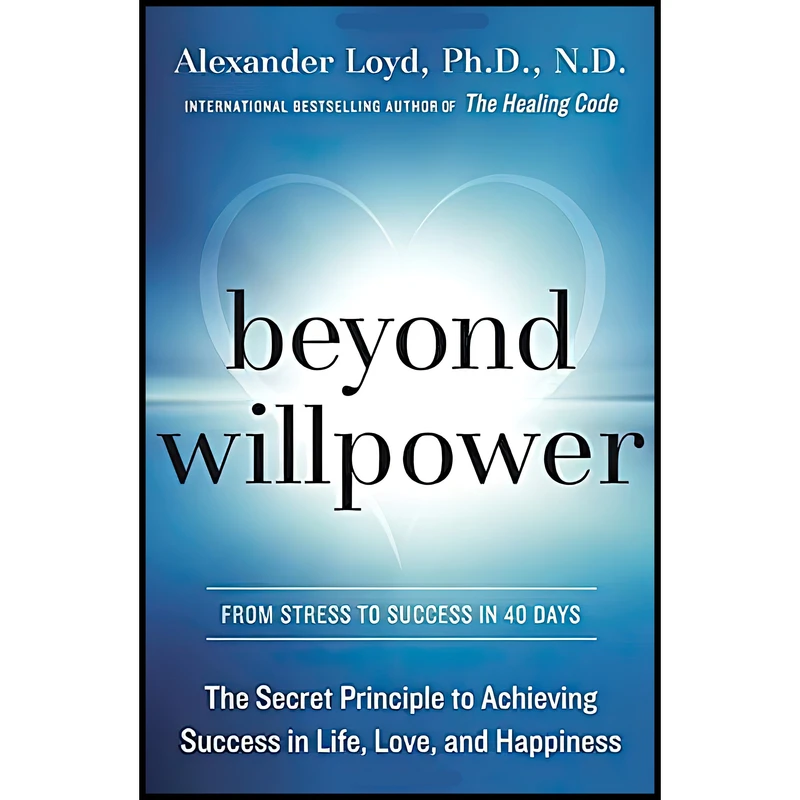 کتاب Beyond Willpower اثر Alexander Loyd انتشارات Harmony