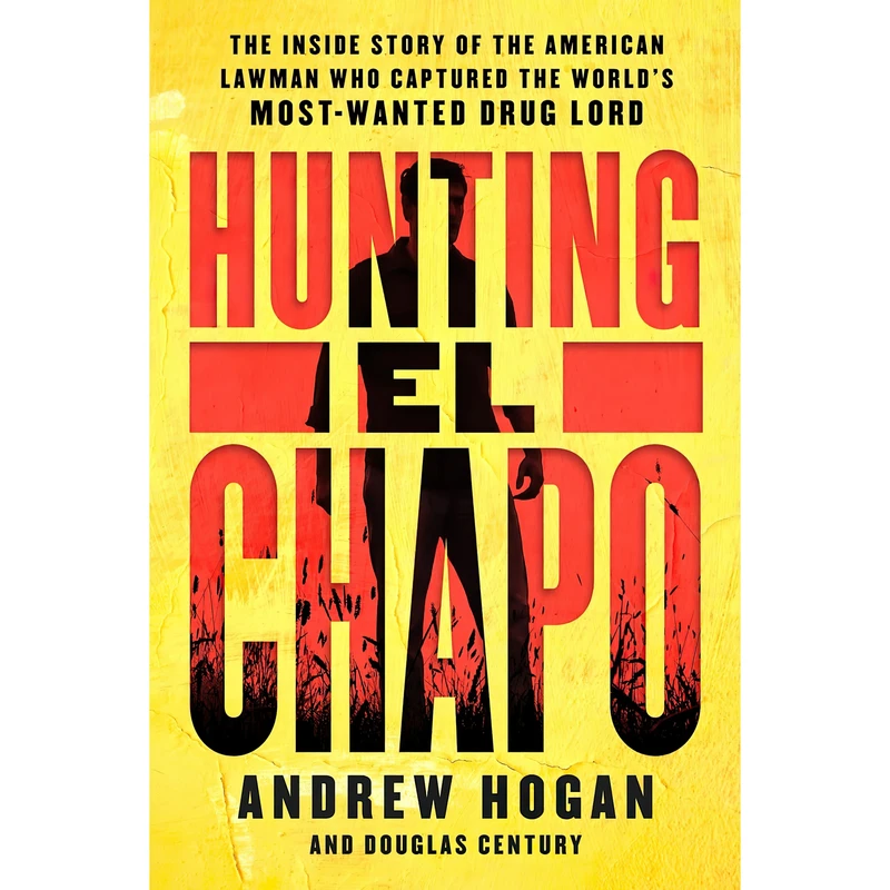 کتاب Hunting El Chapo اثر Andrew Hogan and Douglas Century انتشارات Harper