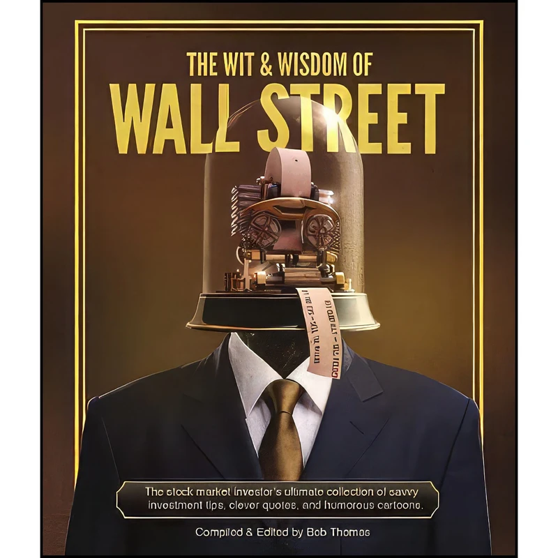 کتاب The Wit   Wisdom of Wall Street اثر Bob Thomas انتشارات Bascom-Hall Publishing