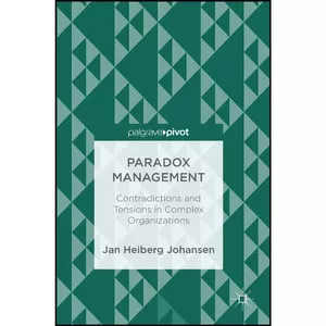 کتاب Paradox Management اثر Jan Heiberg Johansen انتشارات Palgrave Pivot
