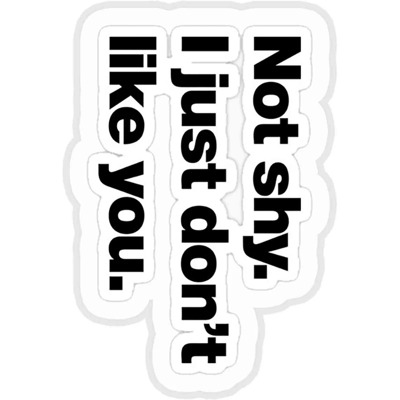 استیکر لپ تاپ طرح not shy. i just do not like you. کد ST1338