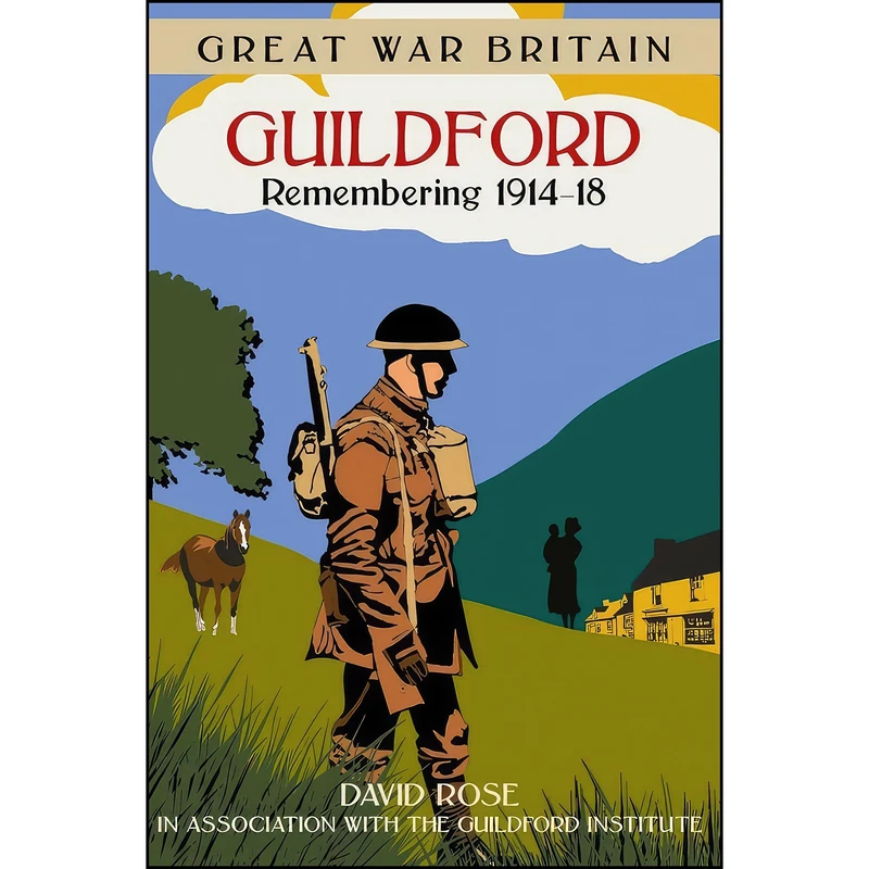 کتاب Great War Britain Guildford اثر Dave Rose انتشارات The History Press