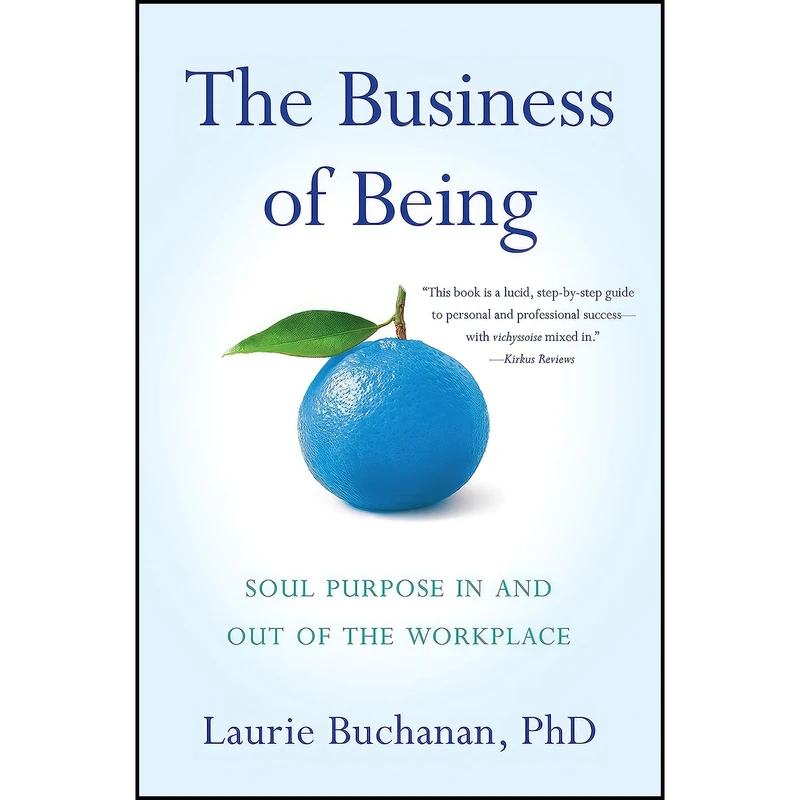 کتاب The Business of Being اثر Laurie Buchanan PhD انتشارات She Writes Press