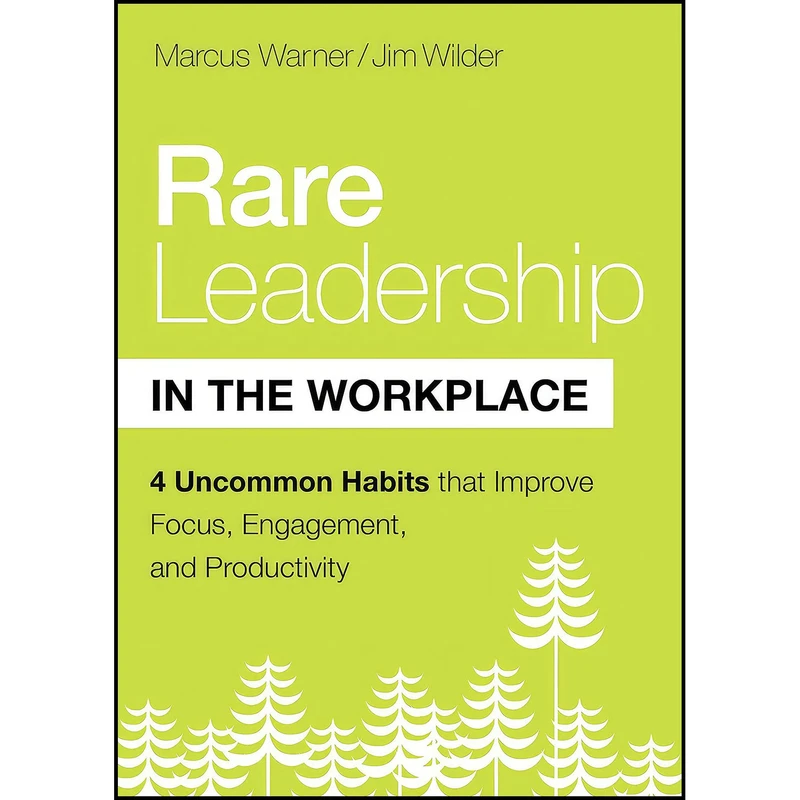 کتاب Rare Leadership in the Workplace اثر Marcus Warner and Jim Wilder انتشارات Northfield Publishing