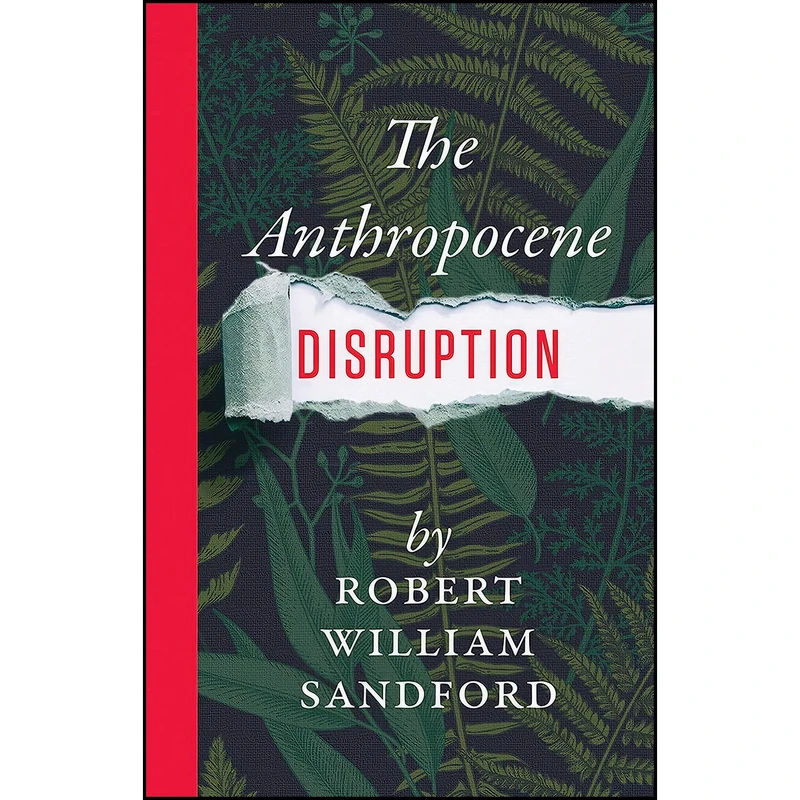 کتاب The Anthropocene Disruption اثر Robert William Sandford انتشارات Rocky Mountain Books