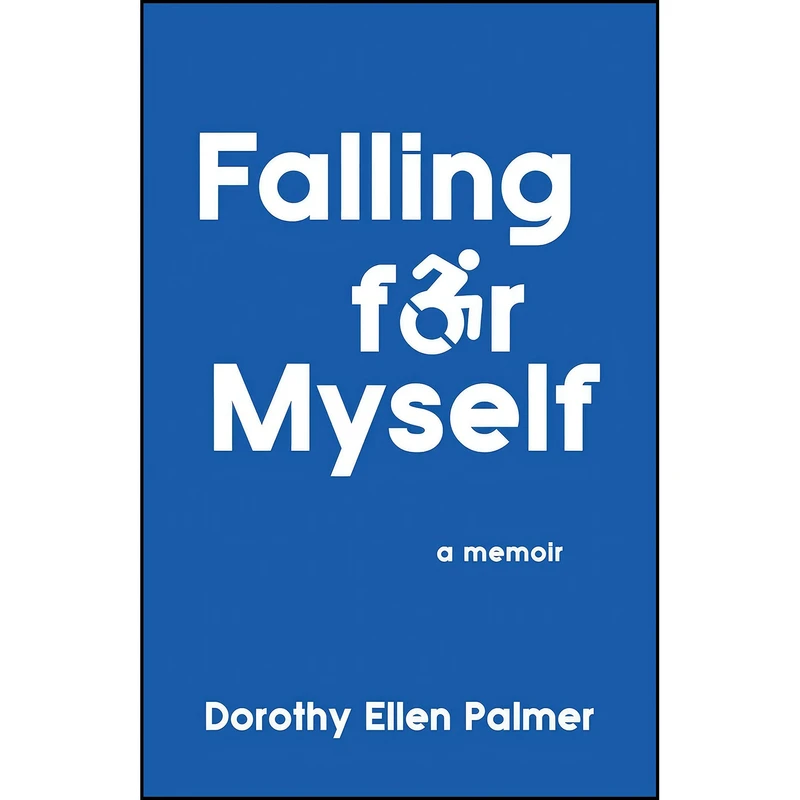 کتاب Falling for Myself اثر Dorothy Palmer انتشارات University of Toronto Press