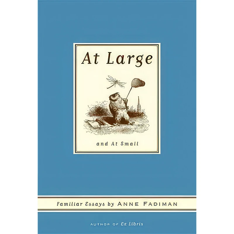 کتاب At Large and At Small اثر Anne Fadiman انتشارات Farrar, Straus and Giroux