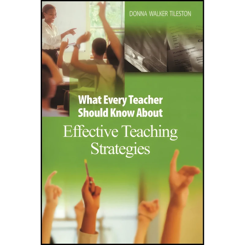 کتاب What Every Teacher Should Know About Effective Teaching Strategies اثر Donna Walker Tileston انتشارات بله