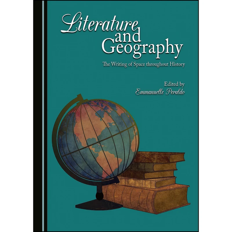 کتاب Literature and Geography اثر Laurent Viala انتشارات Cambridge Scholars Publishing