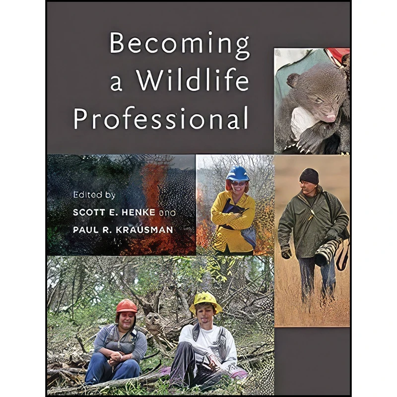 کتاب Becoming a Wildlife Professional اثر Scott E. Henke and Paul R. Krausman انتشارات Johns Hopkins University Press