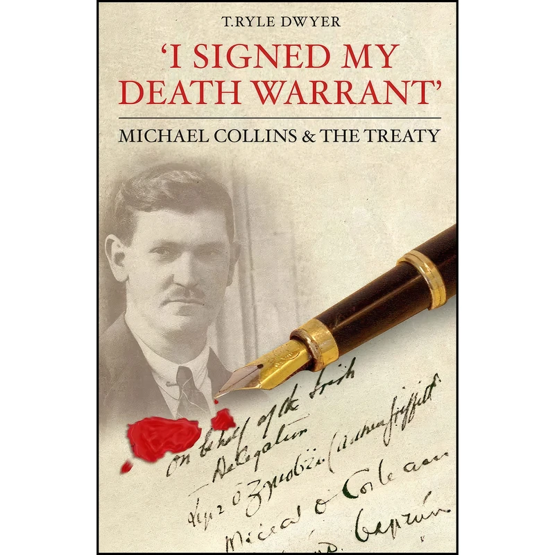 کتاب I Signed My Death Warrant اثر T. Ryle Dwyer انتشارات Mercier Press