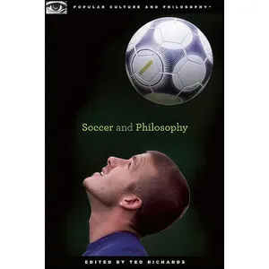 کتاب Soccer and Philosophy اثر David Kilpatrick and Ted Richards انتشارات Open Court