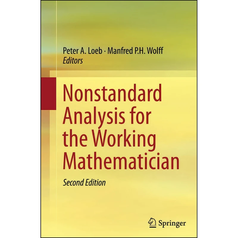 کتاب Nonstandard Analysis for the Working Mathematician اثر جمعي از نويسندگان انتشارات Springer