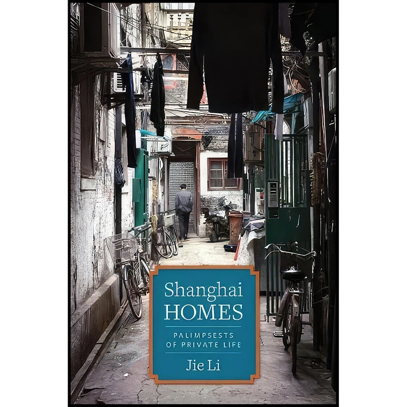 کتاب Shanghai Homes اثر Jie Li انتشارات Columbia University Press