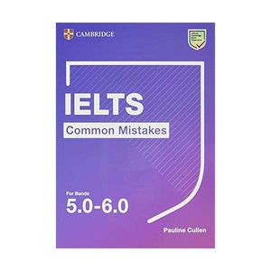 کتاب Common Mistakes bands 5.0_6.0 IELTS اثر Pauline Cullen انتشارات دانشگاه کمبریج