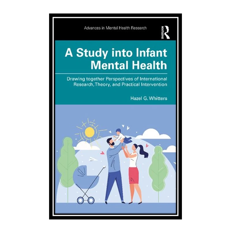 کتاب A Study into Infant Mental Health اثر Hazel G. Whitters انتشارات مؤلفین طلایی