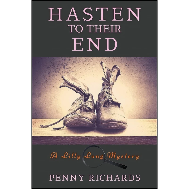 کتاب Hasten to Their End اثر Penny Richards انتشارات Historia