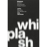 کتاب Whiplash اثر Joi Ito and Jeff Howe انتشارات Grand Central Publishing