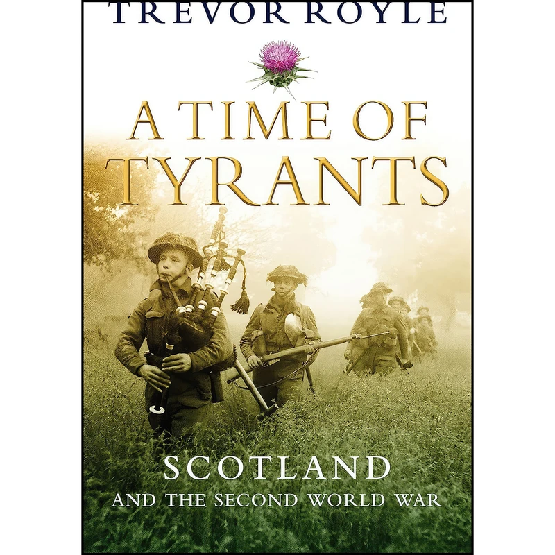 کتاب A Time of Tyrants اثر Trevor Royle انتشارات Birlinn