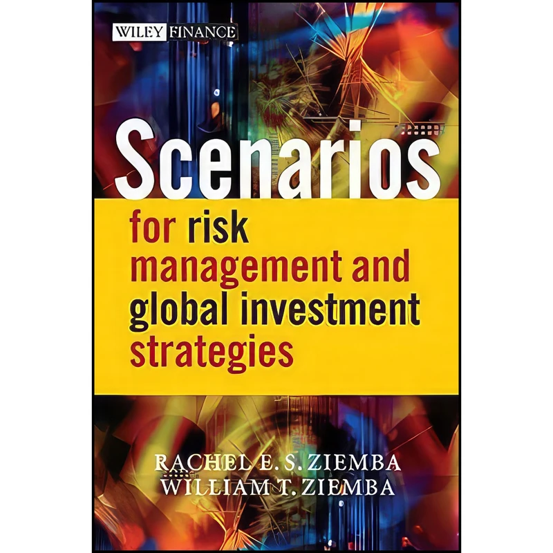 کتاب Scenarios for Risk Management and Global Investment Strategies اثر جمعي از نويسندگان انتشارات Wiley