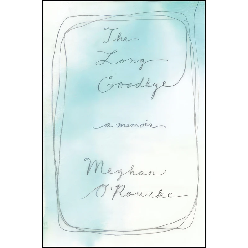 کتاب The Long Goodbye اثر Meghan O Rourke انتشارات Riverhead Books