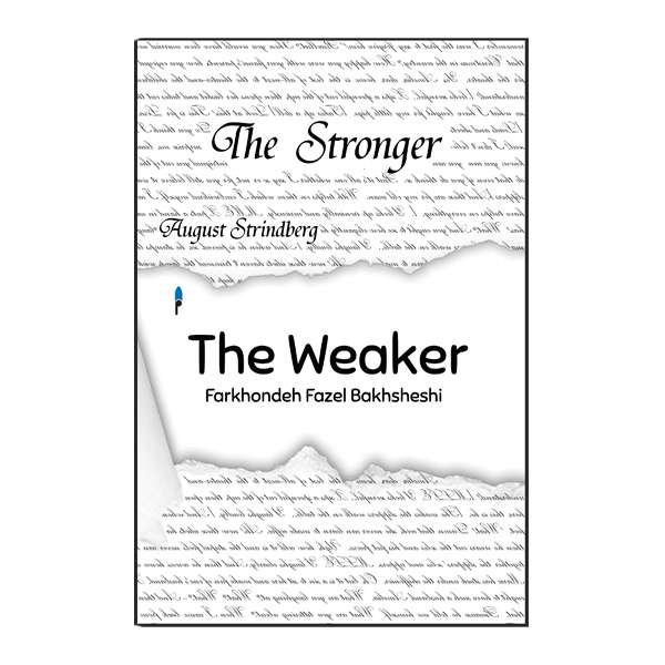 کتاب The Weaker اثر Farkhondeh Fazel Bakhsheshi نشر نعمتی پاژ