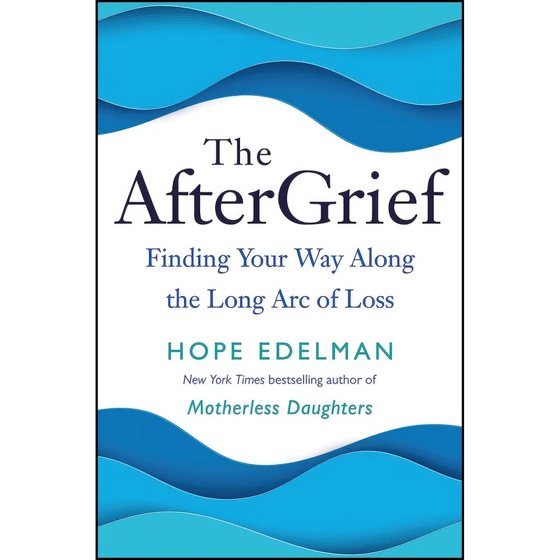 کتاب The AfterGrief اثر Hope Edelman انتشارات Ballantine Books