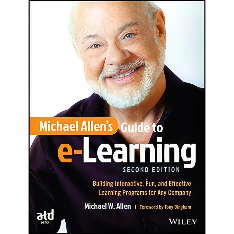 کتاب Michael Allens Guide to e-Learning اثر Michael W. Allen and Tony Bingham انتشارات Wiley