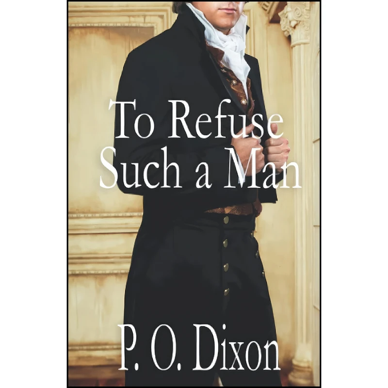 کتاب To Refuse Such a Man اثر P O Dixon انتشارات تازه ها