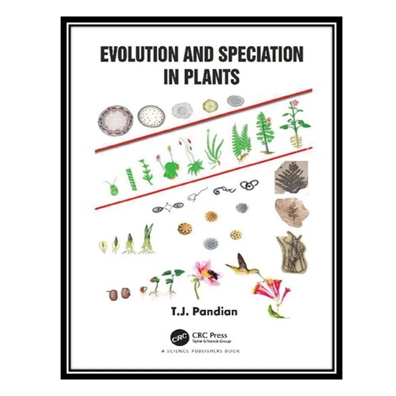 کتاب Evolution and Speciation in Plants اثر T. J. Pandian انتشارات مؤلفین طلایی