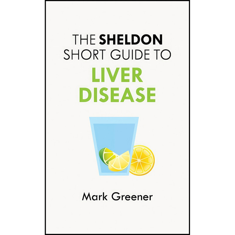 کتاب The Sheldon Short Guide to Liver Disease اثر Mark Greener انتشارات تازه ها