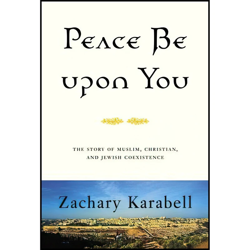 کتاب Peace Be Upon You اثر Zachary Karabell انتشارات Knopf