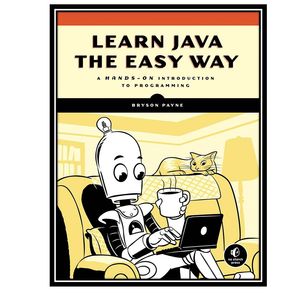 کتاب Learn Java the Easy Way: A Hands-On Introduction to Programming اثر Bryson Payne انتشارات مولفین طلایی