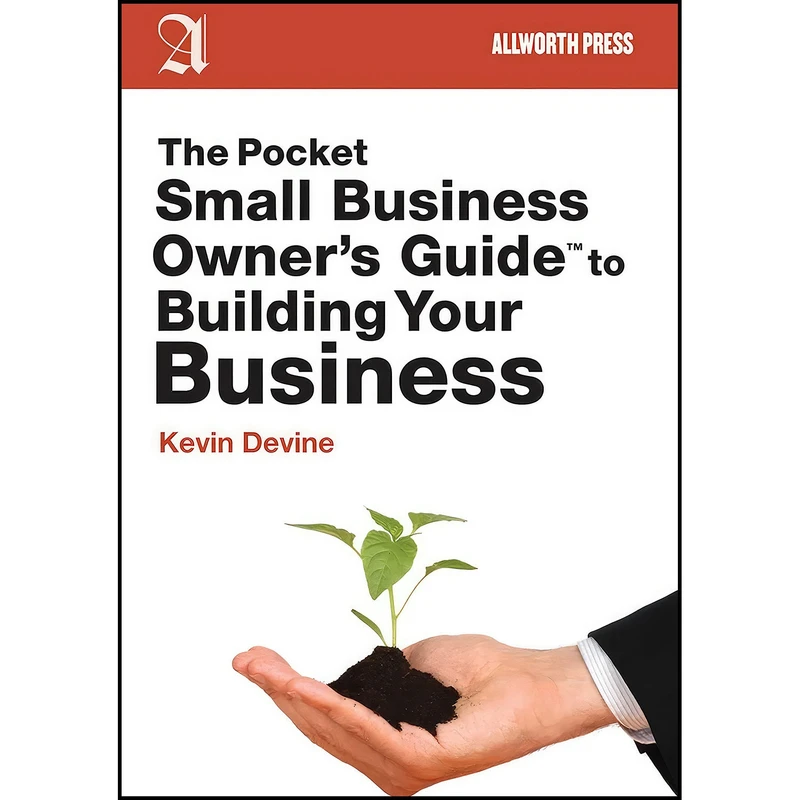 کتاب The Pocket Small Business Owner s Guide to Building Your Business  اثر Kevin Devine انتشارات Allworth