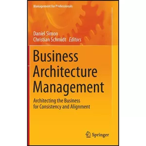 کتاب Business Architecture Management اثر Daniel Simon and Christian Schmidt انتشارات Springer