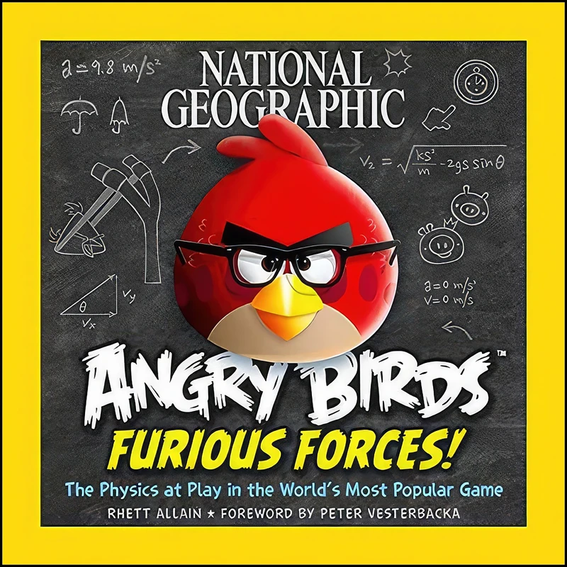 کتاب National Geographic Angry Birds Furious Forces اثر Rhett Allain and Peter Vesterbacka انتشارات National Geographic