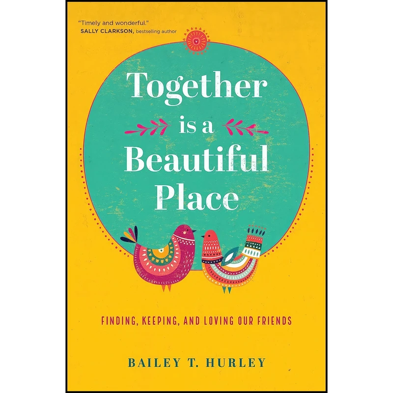 کتاب Together Is a Beautiful Place اثر Bailey T. Hurley انتشارات NavPress