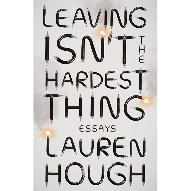 کتاب Leaving Isnt the Hardest Thing اثر Lauren Hough انتشارات Vintage