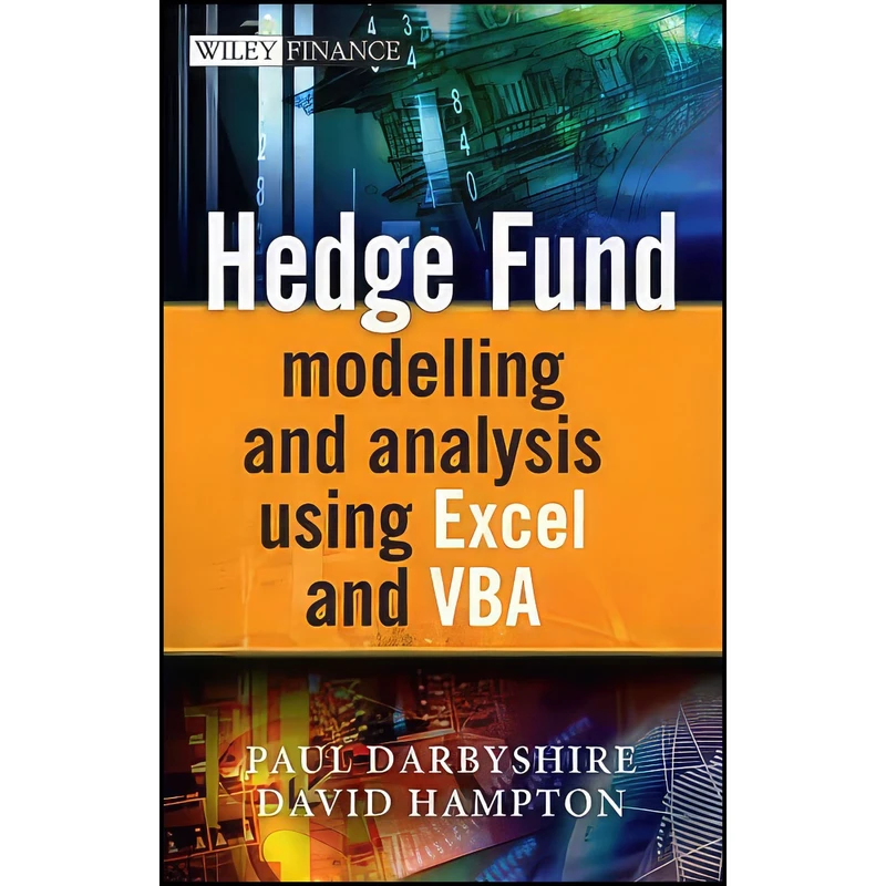 کتاب Hedge Fund Modelling and Analysis Using Excel and VBA اثر Paul Darbyshire and David Hampton انتشارات Wiley