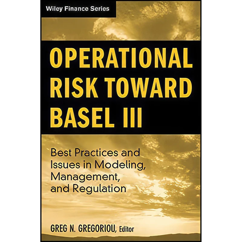 کتاب Operational Risk Toward Basel III اثر Greg N. Gregoriou انتشارات Wiley
