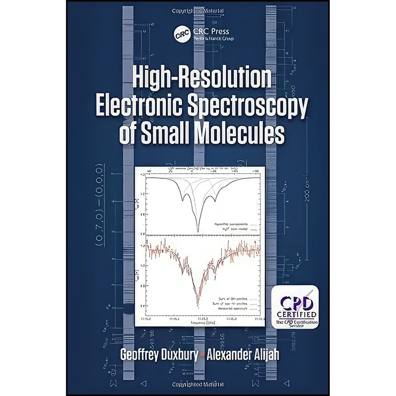 کتاب High Resolution Electronic Spectroscopy of Small Molecules اثر جمعي از نويسندگان انتشارات CRC Press