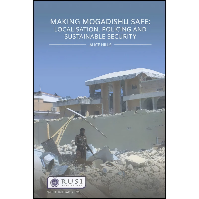 کتاب Making Mogadishu Safe اثر Alice Hills انتشارات Routledge