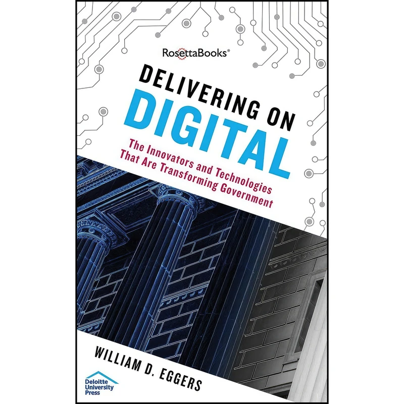 کتاب Delivering on Digital اثر William D. Eggers انتشارات RosettaBooks