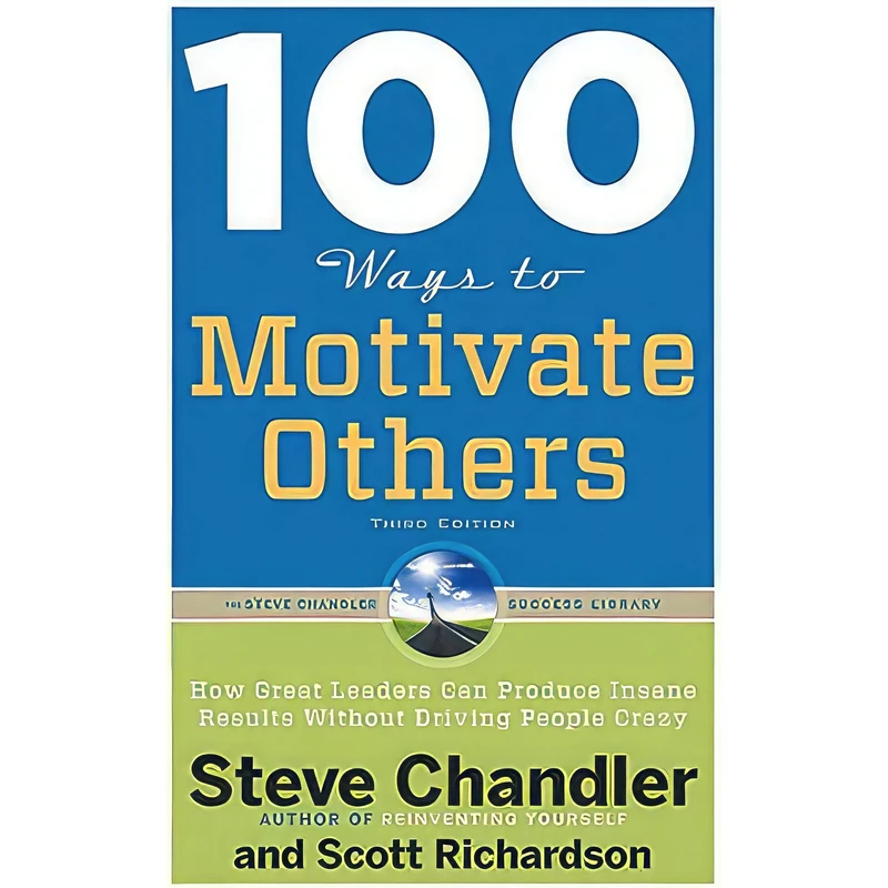 کتاب 100 Ways to Motivate Others, Third Edition اثر Steve Chandler and Scott Richardson انتشارات Weiser