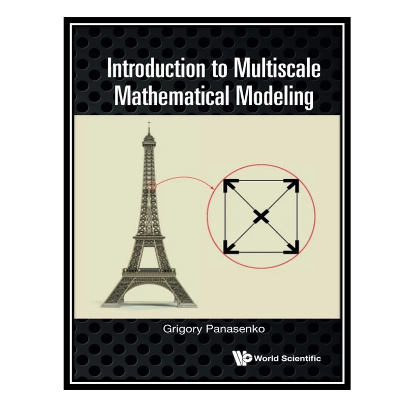کتاب Introduction To Multiscale Mathematical Modeling اثر Grigory Panasenko انتشارات مؤلفین طلایی