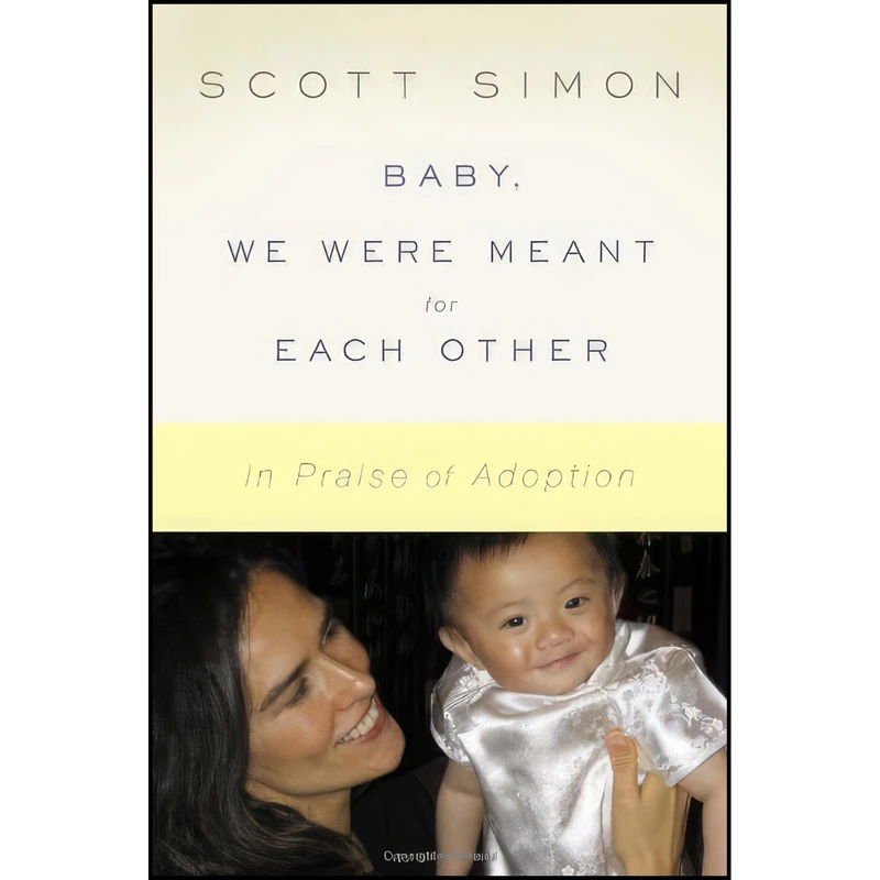 کتاب Baby, We Were Meant for Each Other اثر Scott Simon انتشارات Random House