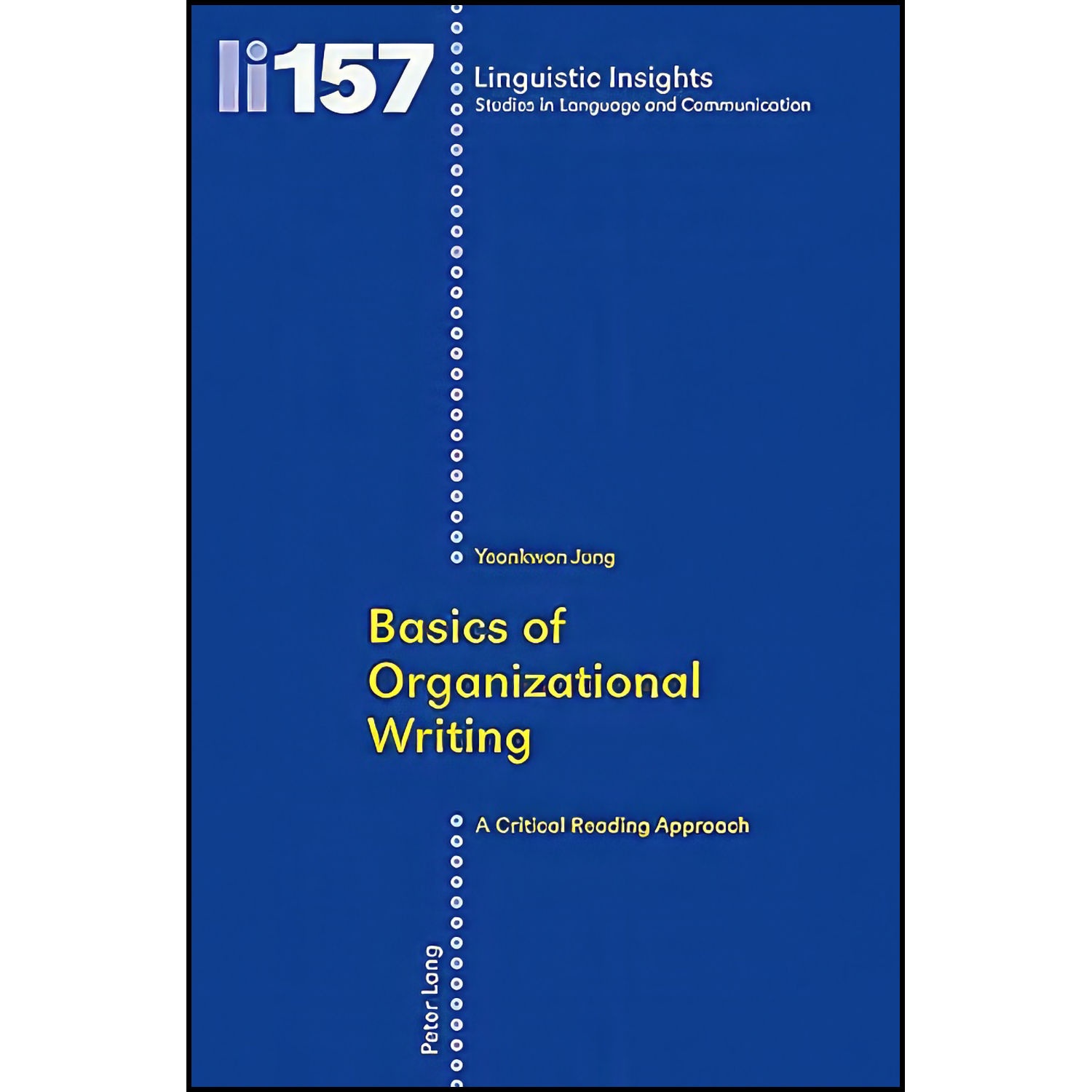 کتاب Basics of Organizational Writing اثر Yeonkwon Jung انتشارات بله