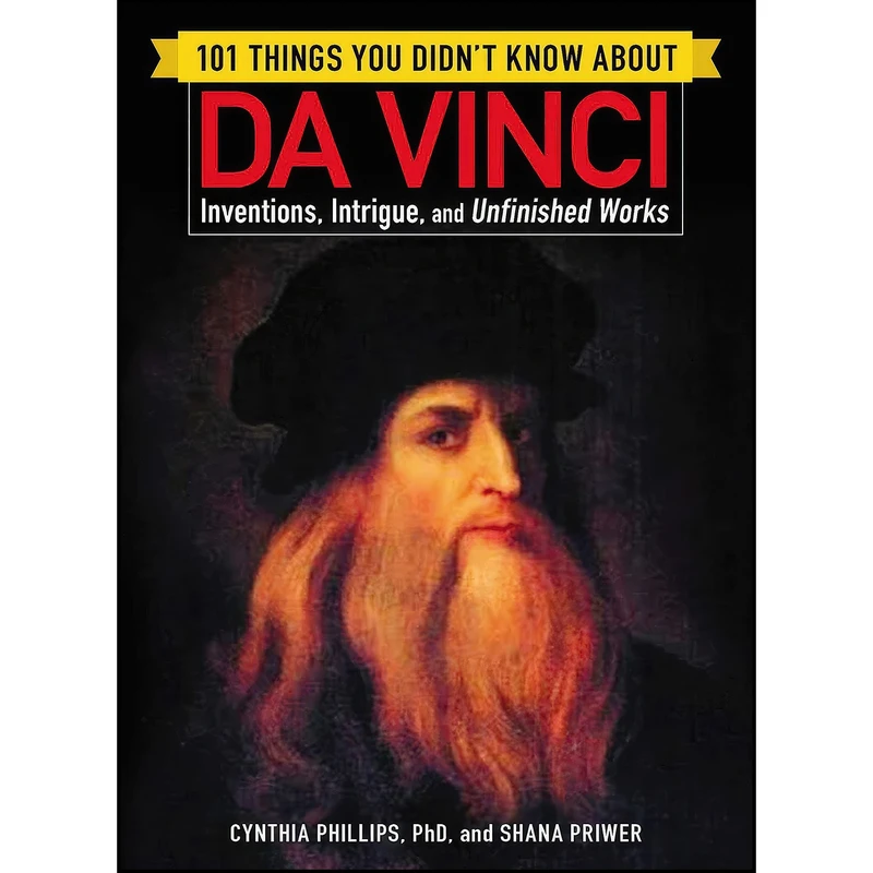 کتاب 101 Things You Didnt Know about Da Vinci اثر Cynthia Phillips and Shana Priwer انتشارات Adams Media